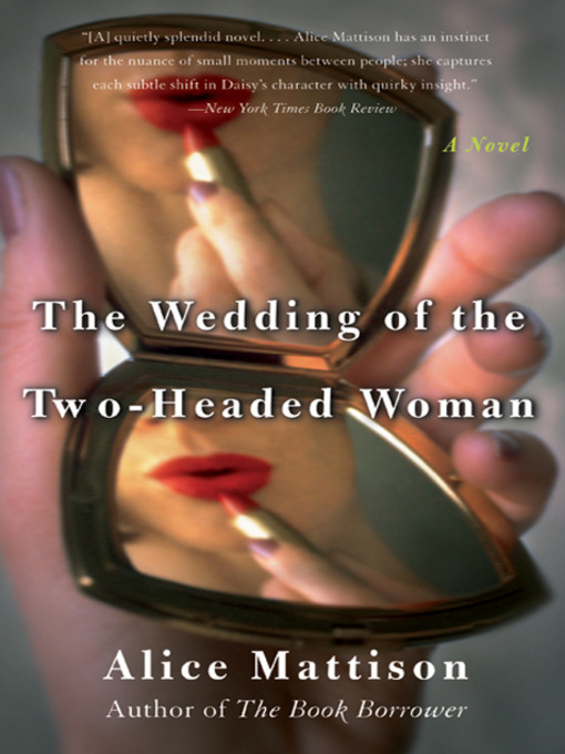 Title details for The Wedding of the Two-Headed Woman by Alice Mattison - Available